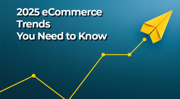 2025 eCommerce Trends You Need to Know