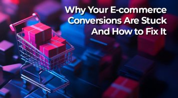 Why Your E-commerce Conversions Are Stuck And How to Fix It